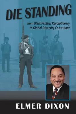 Morire in piedi: Da rivoluzionario delle Pantere Nere a consulente per la diversità globale - Die Standing: From Black Panther Revolutionary to Global Diversity Consultant