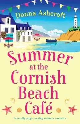 Estate al Cornish Beach Cafe: Un romanzo estivo assolutamente avvincente - Summer at the Cornish Beach Cafe: A totally page-turning summer romance