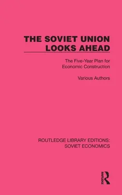 L'Unione Sovietica guarda avanti: Il piano quinquennale per la costruzione economica - The Soviet Union Looks Ahead: The Five-Year Plan for Economic Construction