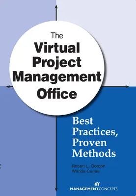 L'ufficio virtuale di gestione dei progetti: Migliori pratiche, metodi comprovati - The Virtual Project Management Office: Best Practices, Proven Methods