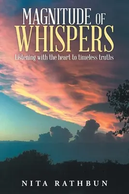 La grandezza dei sussurri: Ascoltare con il cuore le verità senza tempo - Magnitude of Whispers: Listening With the Heart to Timeless Truths