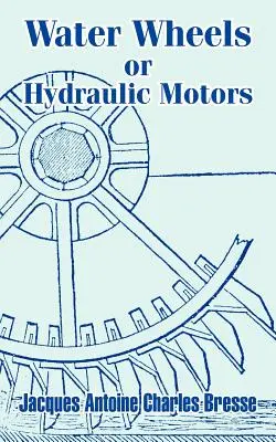 Ruote idrauliche o motori idraulici - Water Wheels or Hydraulic Motors