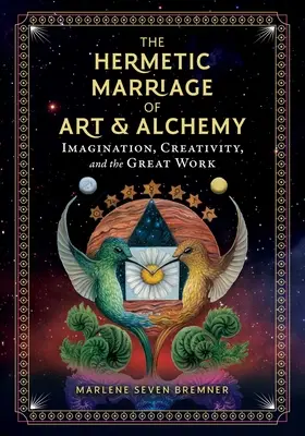 Il matrimonio ermetico tra arte e alchimia: immaginazione, creatività e grande opera - The Hermetic Marriage of Art and Alchemy: Imagination, Creativity, and the Great Work