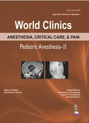 World Clinics Anesthesia, Critical Care & Pain: Pediatric Anesthesia-II: Volume 3, Numero 1 - World Clinics Anesthesia, Critical Care & Pain: Pediatric Anesthesia-II: Volume 3, Number 1