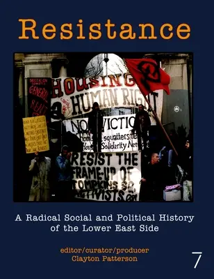 Resistenza: Una storia sociale e politica radicale del Lower East Side - Resistance: A Radical Social and Political History of the Lower East Side