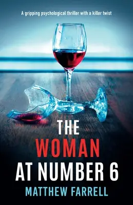 La donna al numero 6: un avvincente thriller psicologico con un colpo di scena micidiale - The Woman at Number 6: A gripping psychological thriller with a killer twist