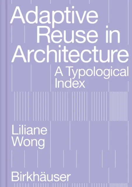 Il riuso adattativo in architettura: Un indice tipologico - Adaptive Reuse in Architecture: A Typological Index