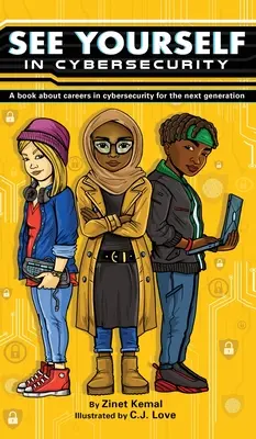 Vedere se stessi nella cybersecurity: Un libro sulle carriere nella cybersecurity per la prossima generazione - See Yourself in Cybersecurity: A Book About Careers in Cybersecurity for the Next Generation