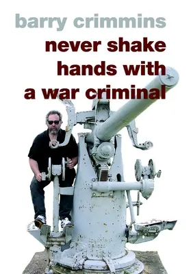 Mai stringere la mano a un criminale di guerra - Never Shake Hands with a War Criminal