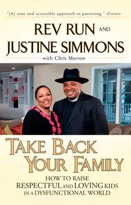 Riprenditi la tua famiglia: come crescere figli rispettosi e amorevoli in un mondo disfunzionale - Take Back Your Family: How to Raise Respectful and Loving Kids in a Dysfunctional World