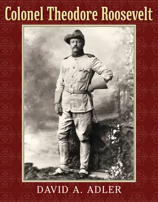 Il colonnello Theodore Roosevelt - Colonel Theodore Roosevelt