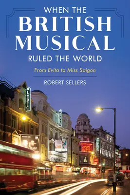 Quando il musical britannico dominava il mondo - When the British Musical Ruled the World