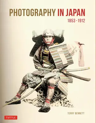 La fotografia in Giappone 1853-1912: Seconda edizione - Photography in Japan 1853-1912: Second Edition