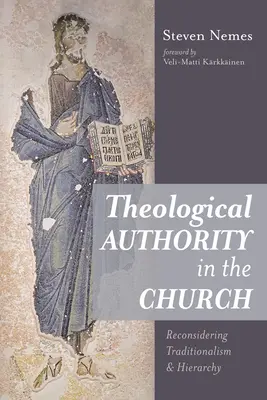 L'autorità teologica nella Chiesa: Riconsiderare tradizionalismo e gerarchia - Theological Authority in the Church: Reconsidering Traditionalism and Hierarchy