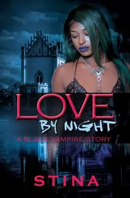 Amore di notte - Una storia di vampiri neri - Love By Night - A Black Vampire Story