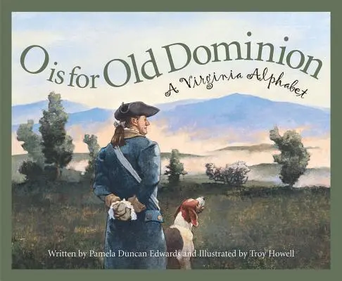 O sta per Old Dominion: Un alfabeto della Virginia - O Is for Old Dominion: A Virginia Alphabet