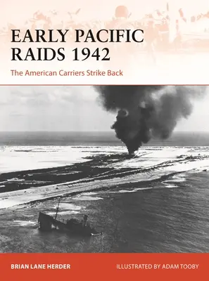 I primi raid nel Pacifico 1942: Le portaerei americane tornano a colpire - Early Pacific Raids 1942: The American Carriers Strike Back