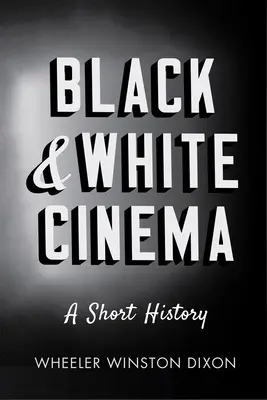 Cinema in bianco e nero: Breve storia - Black & White Cinema: A Short History