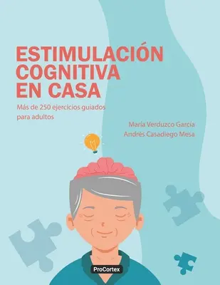 Stimolazione cognitiva in casa: Ms di 250 esercizi guidati per adulti - Estimulacin Cognitiva en Casa: Ms de 250 ejercicios guiados para adultos