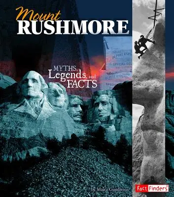 Il Monte Rushmore: Miti, leggende e fatti - Mount Rushmore: Myths, Legends, and Facts