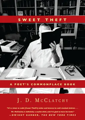 Dolce furto: Il libro dei luoghi comuni di un poeta - Sweet Theft: A Poet's Commonplace Book