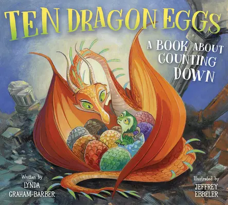 Dieci uova di drago: Un libro sul conto alla rovescia - Ten Dragon Eggs: A Book about Counting Down