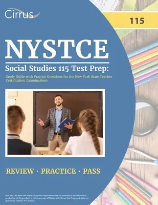 NYSTCE Social Studies 115 Test Prep: Guida allo studio con domande pratiche per gli esami di certificazione degli insegnanti dello Stato di New York - NYSTCE Social Studies 115 Test Prep: Study Guide with Practice Questions for the New York State Teacher Certification Examinations