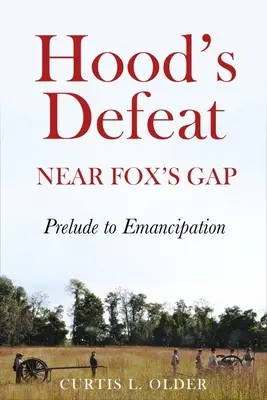 La sconfitta di Hood presso Fox's Gap: preludio all'emancipazione - Hood's Defeat Near Fox's Gap: Prelude to Emancipation