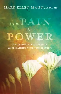 Dal dolore al potere: Superare il trauma sessuale e recuperare la propria identità - From Pain to Power: Overcoming Sexual Trauma and Reclaiming Your True Identity