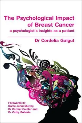 L'impatto psicologico del cancro al seno: L'intuizione di una psicologa come paziente - The Psychological Impact of Breast Cancer: A Psychologist's Insight as a Patient