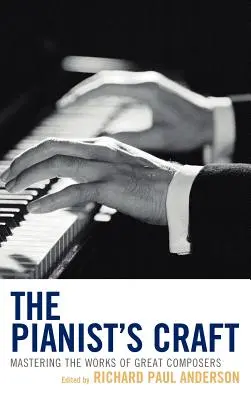Il mestiere del pianista: Padroneggiare le opere dei grandi compositori - The Pianist's Craft: Mastering the Works of Great Composers
