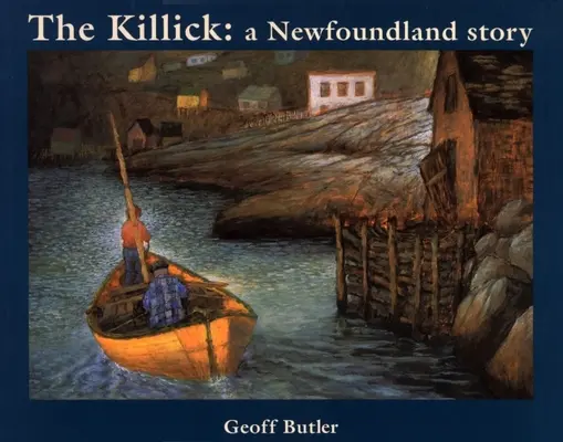 Il Killick: Una storia di Terranova - The Killick: A Newfoundland Story