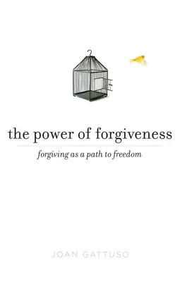 Il potere del perdono: Il perdono come via per la libertà - The Power of Forgiveness: Forgiving as a Path to Freedom