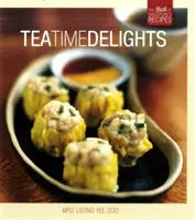 Delizie dell'ora del tè - Il meglio delle ricette di Singapore - Tea Time Delights - The Best of Singapore's Recipes