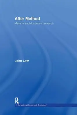 Dopo il metodo: Il disordine nella ricerca scientifica sociale - After Method: Mess in Social Science Research