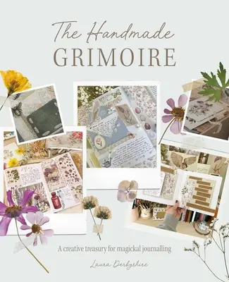 Il grimorio fatto a mano: un tesoro creativo per il diario magico - The Handmade Grimoire: A Creative Treasury for Magickal Journalling