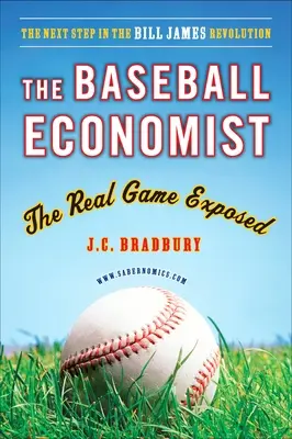 Economista del baseball - Il vero gioco esposto - Baseball Economist - The Real Game Exposed