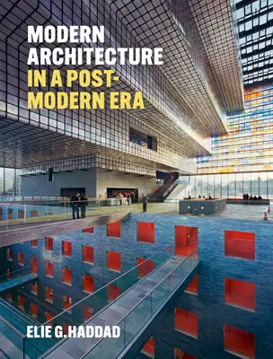 Architettura moderna in un'epoca postmoderna - Modern Architecture in a Post-Modern Age