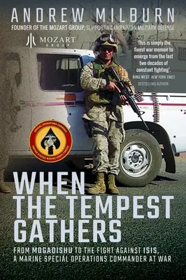 Quando la tempesta si scatena: Da Mogadiscio alla lotta contro l'ISIS, un comandante dei Marine per le operazioni speciali in guerra - When the Tempest Gathers: From Mogadishu to the Fight Against ISIS, a Marine Special Operations Commander at War