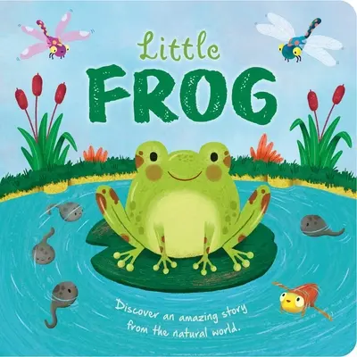 Storie di natura: La piccola rana: libro di cartone imbottito - Nature Stories: Little Frog: Padded Board Book