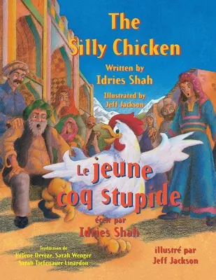 Il pollo stupido -- Le jeune coq stupide: Edizione inglese-francese - The Silly Chicken -- Le jeune coq stupide: English-French Edition