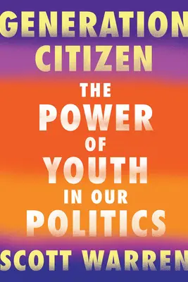 Generazione Cittadina: Il potere dei giovani nella nostra politica - Generation Citizen: The Power of Youth in Our Politics