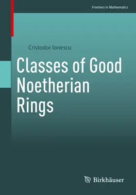Classi di buoni anelli noetheriani - Classes of Good Noetherian Rings