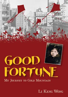 Buona fortuna: Il mio viaggio verso la montagna d'oro - Good Fortune: My Journey to Gold Mountain