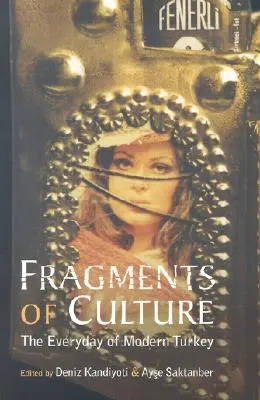 Frammenti di cultura: Il quotidiano della Turchia moderna - Fragments of Culture: The Everyday of Modern Turkey