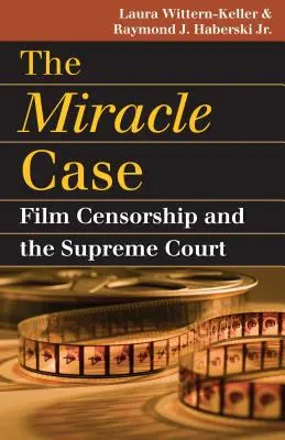 Il caso miracoloso: La censura cinematografica e la Corte Suprema - The Miracle Case: Film Censorship and the Supreme Court