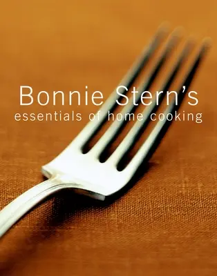 Gli elementi essenziali della cucina casalinga di Bonnie Stern - Bonnie Stern's Essentials of Home Cooking