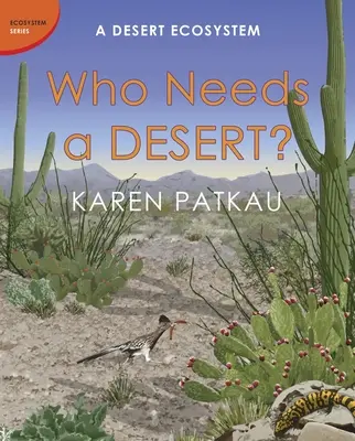 Chi ha bisogno del deserto? L'ecosistema del deserto - Who Needs a Desert?: A Desert Ecosystem