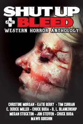 Zitto e sanguina: Antologia dell'orrore occidentale - Shut Up & Bleed: Western Horror Anthology
