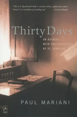 Trenta giorni: In ritiro con gli esercizi di Sant'Ignazio - Thirty Days: On Retreat with the Exercises of St. Ignatius